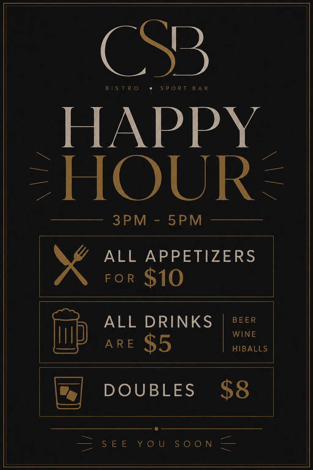 CSB Happy Hour - All appetizers $10, all drinks $5, doubles $8